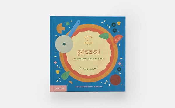 Pizza!: An Interactive Recipe Book - LOTTA NIEMINEN 1 Ed 2017