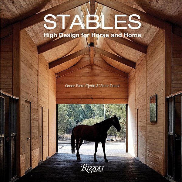 Stables - High Design for Horse and Home - Oscar Riera Ojeda 1a Ed 2021