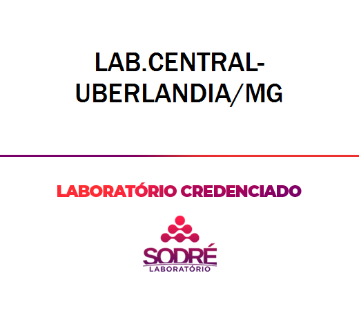 Exame Toxicológico - Uberlandia-MG - LAB.CENTRAL-UBERLANDIA/MG (C.N.H, Empregado CLT, Concurso Público)