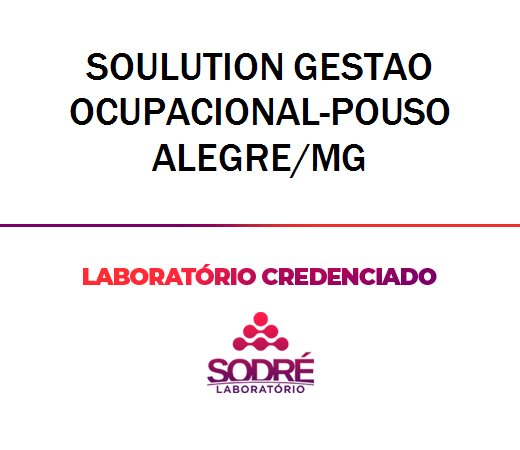 Exame Toxicológico - Pouso Alegre-MG - SOULUTION GESTAO OCUPACIONAL-POUSO ALEGRE/MG (C.N.H, Empregado CLT, Concurso Público)