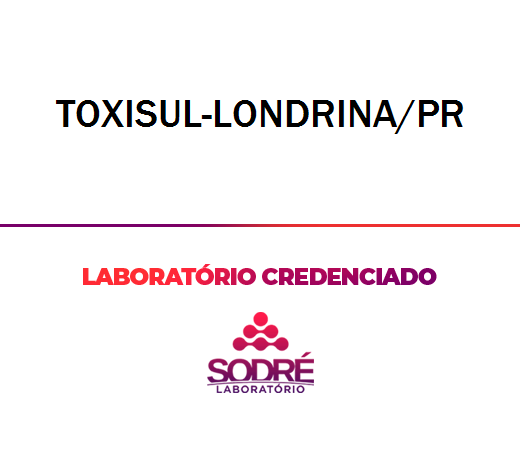 Exame Toxicológico - Londrina-PR - TOXISUL-LONDRINA/PR (C.N.H, Empregado CLT, Concurso Público)