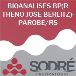 Exame Toxicológico - Parobe-RS - BIOANALISES BP(R THENO JOSE BERLITZ)-PAROBE/RS (C.N.H, Empregado CLT, Concurso Público)