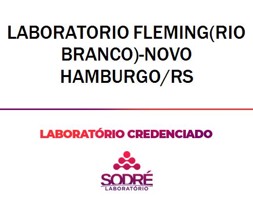 Exame Toxicológico - Novo Hamburgo-RS - LABORATORIO FLEMING(RIO BRANCO)-NOVO HAMBURGO/RS (C.N.H, Empregado CLT, Concurso Público)