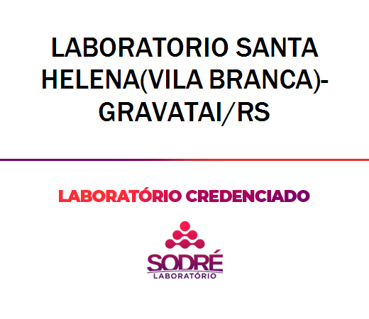 Exame Toxicológico - Gravatai-RS - LABORATORIO SANTA HELENA(VILA BRANCA)-GRAVATAI/RS (C.N.H, Empregado CLT, Concurso Público)