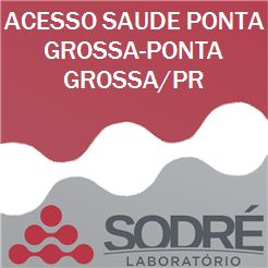 Exame Toxicológico - Ponta Grossa-PR - ACESSO SAUDE PONTA GROSSA-PONTA GROSSA/PR (C.N.H, Empregado CLT, Concurso Público)