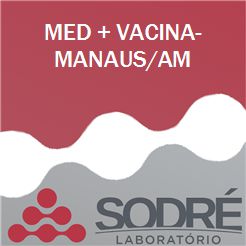 Exame Toxicológico - Manaus-AM - MED + VACINA-MANAUS/AM (C.N.H, Empregado CLT, Concurso Público)