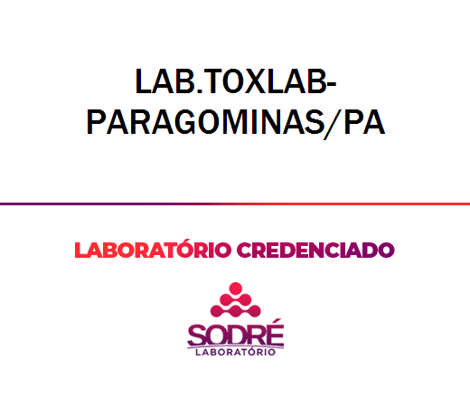 Exame Toxicológico - Paragominas-PA - LAB.TOXLAB-PARAGOMINAS/PA (C.N.H, Empregado CLT, Concurso Público)
