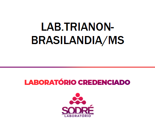 Exame Toxicológico - Brasilandia-MS - LAB.TRIANON-BRASILANDIA/MS (C.N.H, Empregado CLT, Concurso Público)