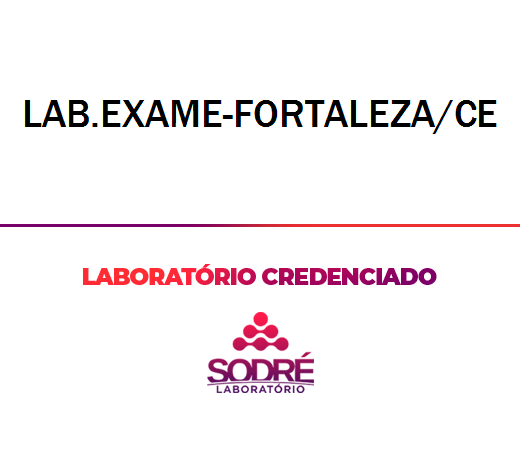 Exame Toxicológico - Fortaleza-CE - LAB.EXAME-FORTALEZA/CE (C.N.H, Empregado CLT, Concurso Público)