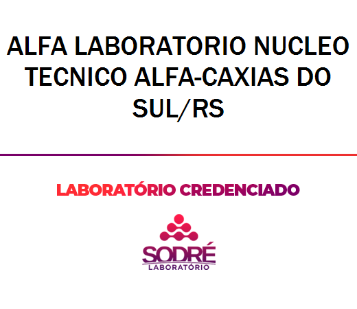 Exame Toxicológico - Caxias Do Sul-RS - ALFA LABORATORIO NUCLEO TECNICO ALFA-CAXIAS DO SUL/RS (C.N.H, Empregado CLT, Concurso Público)