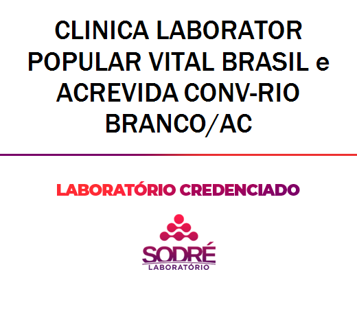 Exame Toxicológico - Rio Branco-AC - CLINICA LABORATOR POPULAR VITAL BRASIL E ACREVIDA CONV-RIO BRANCO/AC (C.N.H, Empregado CLT, Concurso Público)
