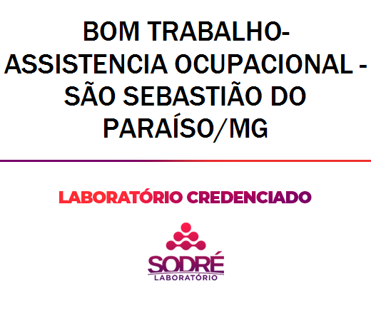 Exame Toxicológico - Sao Sebastiao Do Paraiso-MG - BOM TRABALHO- ASSISTENCIA OCUPACIONAL - SÃO SEBASTIÃO DO PARAÍSO/MG (C.N.H, Empregado CLT, Concurso Público)