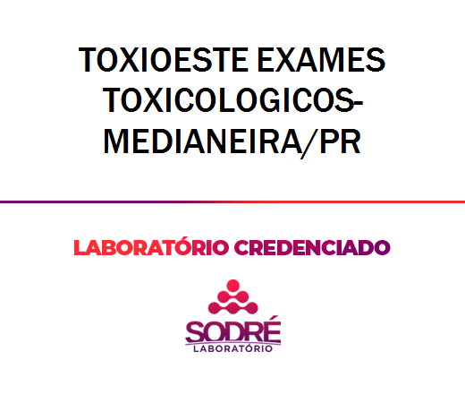 Exame Toxicológico - Medianeira-PR - TOXIOESTE EXAMES TOXICOLOGICOS-MEDIANEIRA/PR (C.N.H, Empregado CLT, Concurso Público)