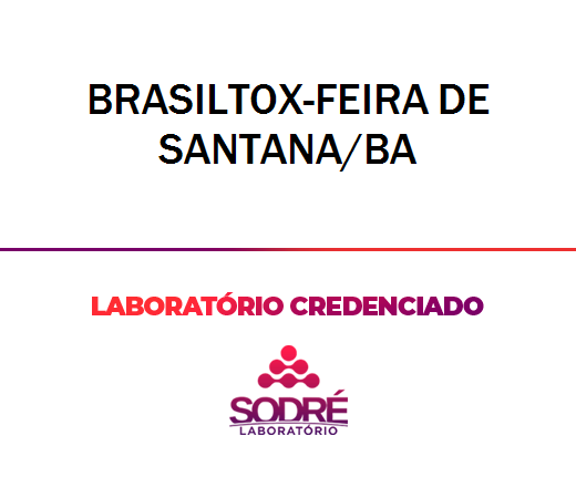 Exame Toxicológico - Feira De Santana-BA - BRASILTOX-FEIRA DE SANTANA/BA (C.N.H, Empregado CLT, Concurso Público)