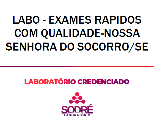 Exame Toxicológico - Nossa Senhora Do Socorro-SE - LABO - EXAMES RAPIDOS COM QUALIDADE-NOSSA SENHORA DO SOCORRO/SE (C.N.H, Empregado CLT, Concurso Público)