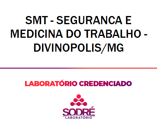 Exame Toxicológico - Divinopolis-MG - SMT - SEGURANCA E MEDICINA DO TRABALHO - DIVINOPOLIS/MG (C.N.H, Empregado CLT, Concurso Público)