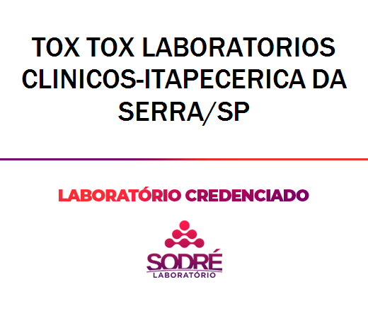 Exame Toxicológico - Itapecerica Da Serra-SP - TOX TOX LABORATORIOS CLINICOS-ITAPECERICA DA SERRA/SP (C.N.H, Empregado CLT, Concurso Público)