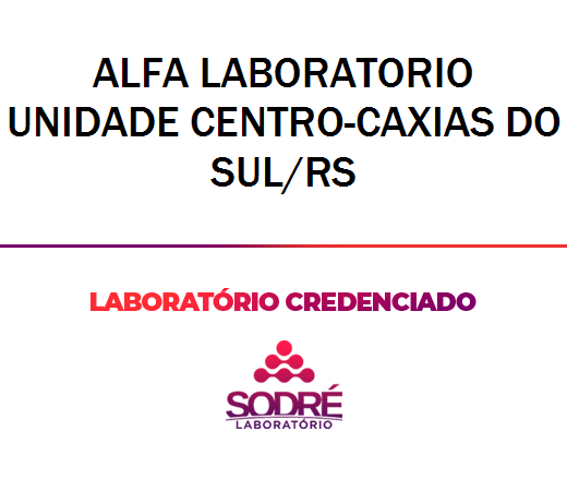 Exame Toxicológico - Caxias Do Sul-RS - ALFA LABORATORIO UNIDADE CENTRO-CAXIAS DO SUL/RS(NÃO COLETA CONCURSO) (C.N.H, Empregado CLT, Concurso Público)