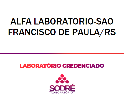Exame Toxicológico - Sao Francisco De Paula-RS -  ALFA LABORATORIO-SAO FRANCISCO DE PAULA/RS(NÃO COLETA CONCURSO) (C.N.H, Empregado CLT, Concurso Público)