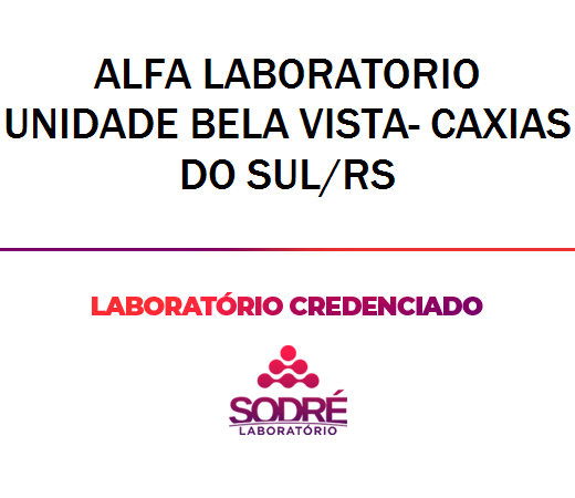Exame Toxicológico - Caxias Do Sul-RS -  ALFA LABORATORIO UNIDADE BELA VISTA- CAXIAS DO SUL/RS(NÃO COLETA CONCURSO) (C.N.H, Empregado CLT, Concurso Público)