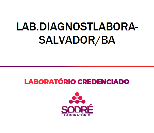 Exame Toxicológico - Salvador-BA - LAB.DIAGNOSTLABORA-SALVADOR/BA (C.N.H, Empregado CLT, Concurso Público)
