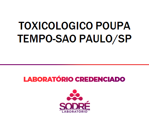 Exame Toxicológico - Sao Paulo-SP - TOXICOLOGICO POUPA TEMPO-SAO PAULO/SP (C.N.H, Empregado CLT, Concurso Público)