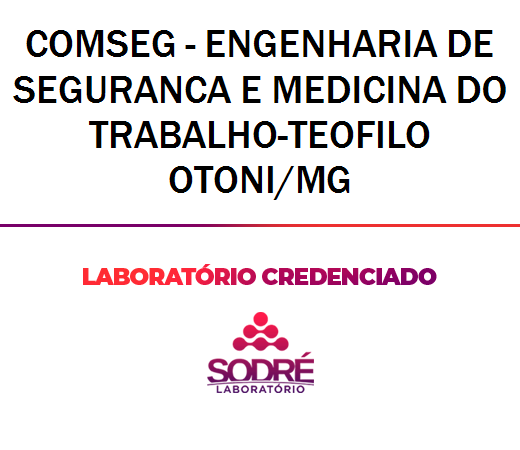 Exame Toxicológico - Teofilo Otoni-MG - COMSEG - ENGENHARIA DE SEGURANCA E MEDICINA DO TRABALHO-TEOFILO OTONI/MG (C.N.H, Empregado CLT, Concurso Público)