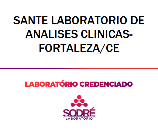 Exame Toxicológico - Fortaleza-CE - SANTE LABORATORIO DE ANALISES CLINICAS-FORTALEZA/CE (C.N.H, Empregado CLT, Concurso Público)