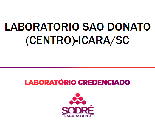 Exame Toxicológico - Icara-SC - LABORATORIO SAO DONATO(CENTRO)-ICARA/SC (C.N.H, Empregado CLT, Concurso Público)