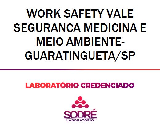 Exame Toxicológico - Guaratingueta-SP - WORK SAFETY VALE SEGURANCA MEDICINA E MEIO AMBIENTE-GUARATINGUETA/SP (C.N.H, Empregado CLT, Concurso Público)