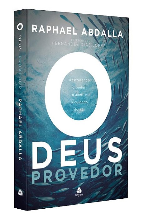 O DEUS PROVEDOR: DESFRUTANDO O PODER, O AMOR E O CUIDADO DO PAI