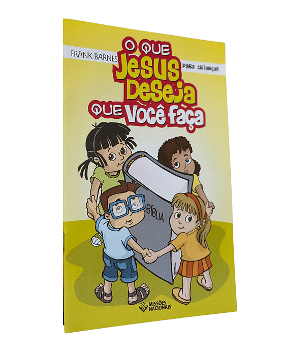 O QUE JESUS DESEJA QUE VOCÊ FAÇA - PARA CRIANÇAS