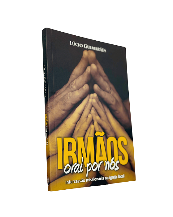 IRMÃOS ORAI POR NÓS