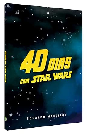 DEVOCIONAL: 40 DIAS COM STAR WARS