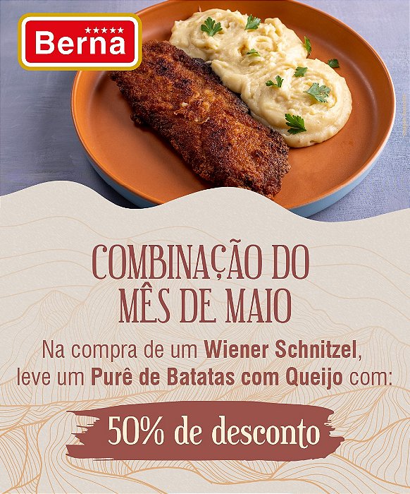 🔥COMBINAÇÃO MÊS DE MAIO 🔥 - COMPRE 1 BANDEJA DE WIENER SCHNITZEL E GANHE 50% DE DESCONTO NO PURÊ DE BATATAS COM QUEIJO