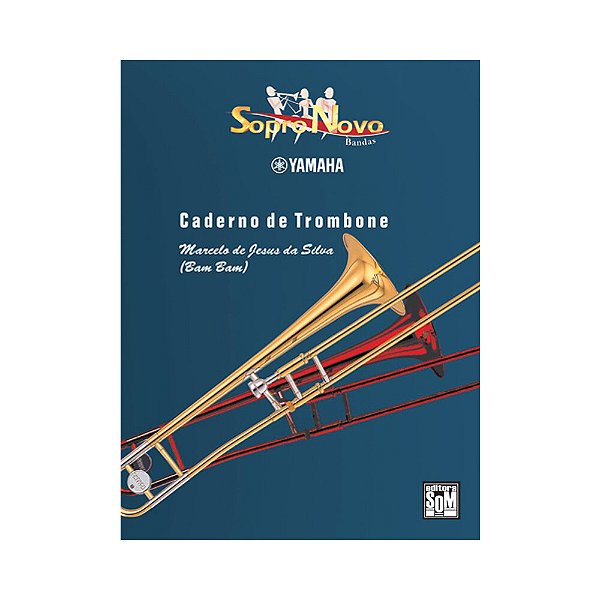 Caderno de Trombone - Marcelo de Jesus da Silva, Editora Som