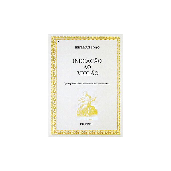 Iniciação Ao Violão Vol. I - Henrique Pinto - Ricordi RB 0000150