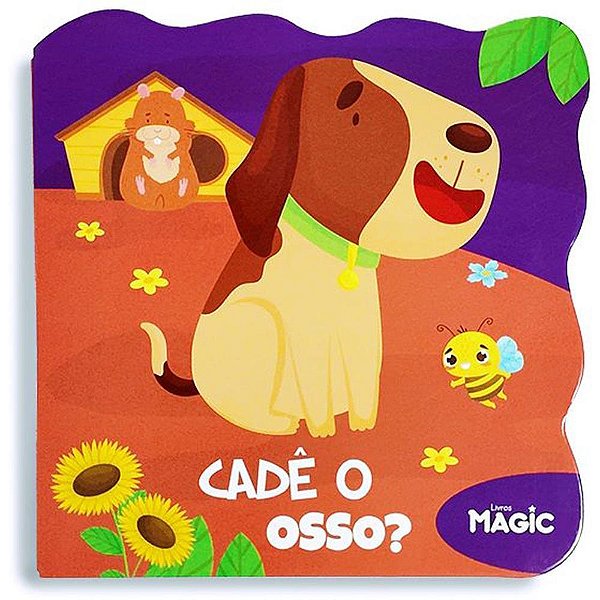 Livro infantil ilustrado recortado cachorro cade o osso - magic kids (unidade)