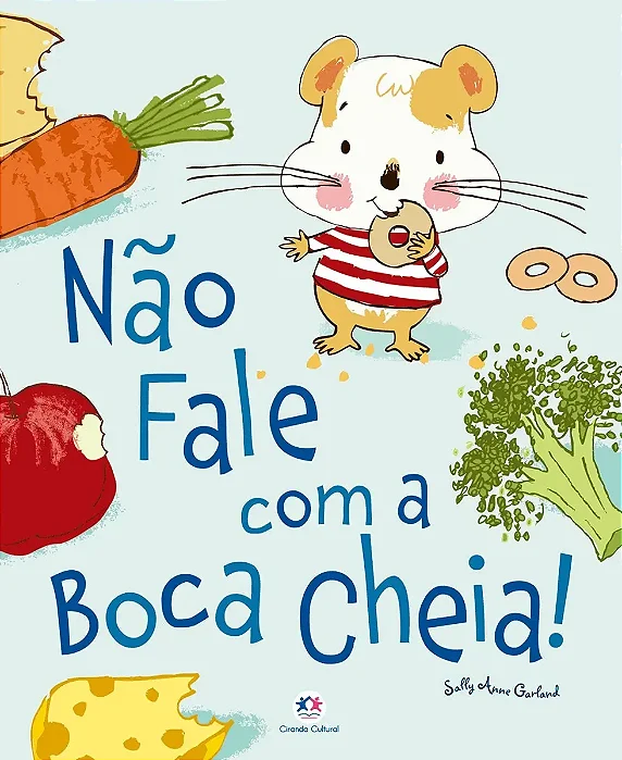 Livro - Não Fale Com A Boca Cheia!