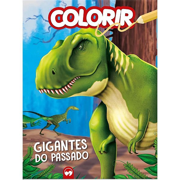 Livro Infantil Colorir -  Gigantes do PASSADO/DINOSSAURO