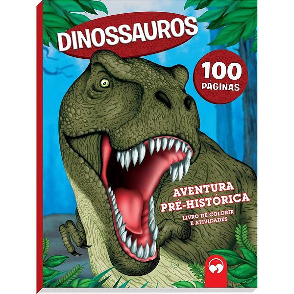 Livro Infantil Colorir Dinossauros - 100 Atividades PRÉ-HISTÓRICAS