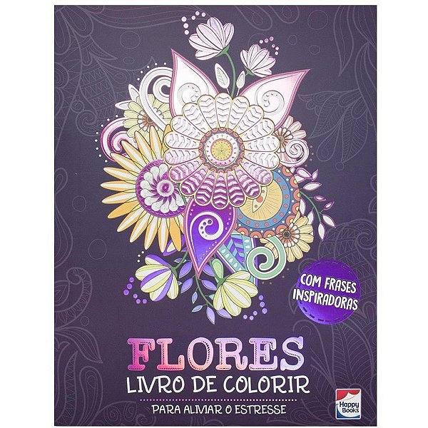 Livro de Colorir e Imaginar: Flores 32 Páginas