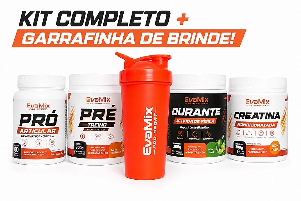 Kit completo EVAMIX PRO-SPORT 4 PRODUTOS + 1 GARRAFINHA EXCLUSIVA EVAMIX