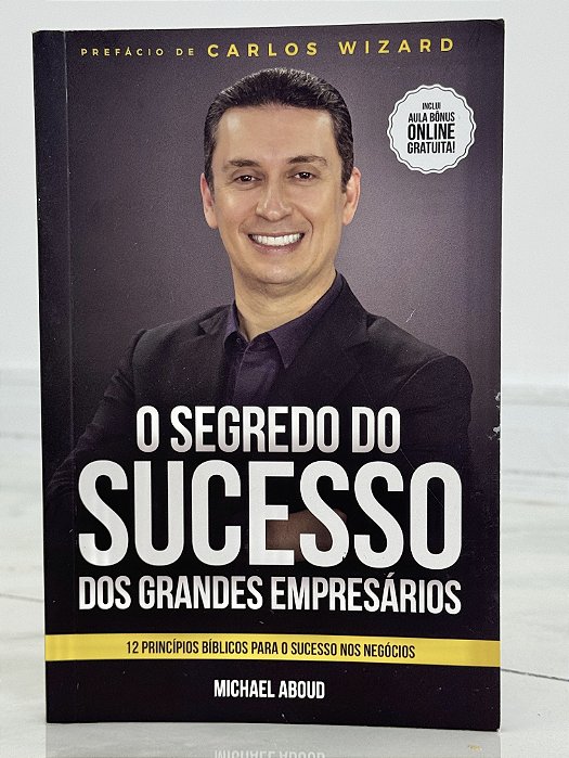 O segredo do sucesso dos grandes empresários - Michael Aboud