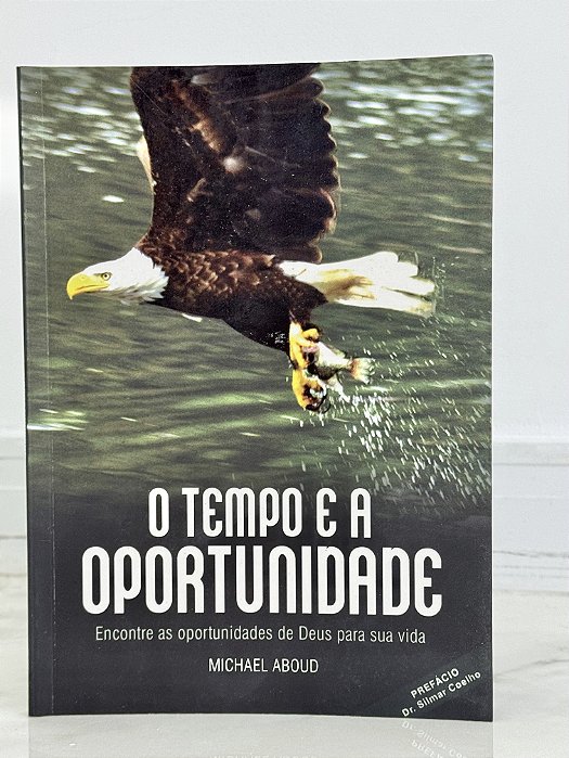 O tempo e a oportunidade - Michael Aboud