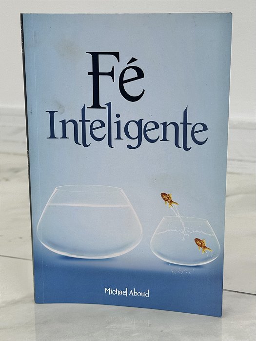 Fé inteligente - Michael Aboud