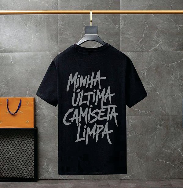 CAMISETA PREMIUM MINHA ÚLTIMA CAMISETA LIMPA