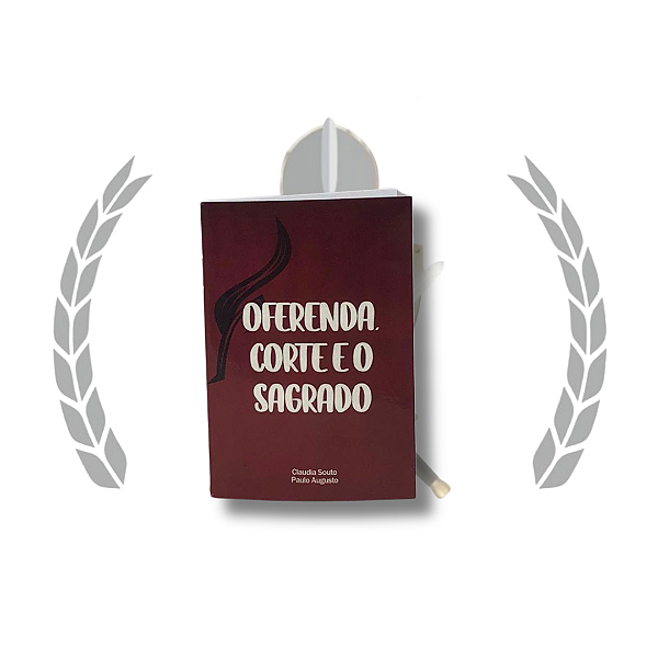 LIVRO ARQUETIPO - OFERENDA, CORTE E O SAGRADO