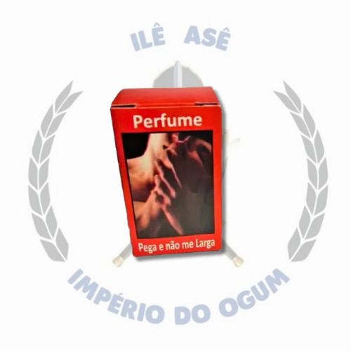 PERFUME ATRATIVO - PEGA E NÃO ME LARGA