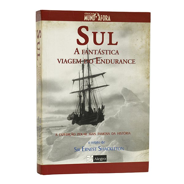 Sul - A Fantástica Viagem do Endurance - Sir Ernest Shackleton